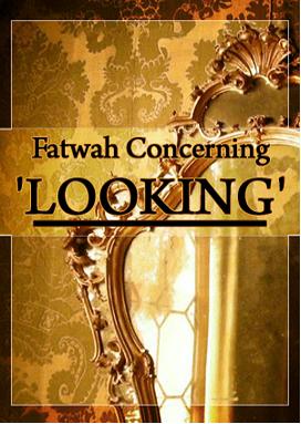 Fatwa Concerning Looking