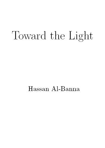 Hasan Al Banna Towards the Light