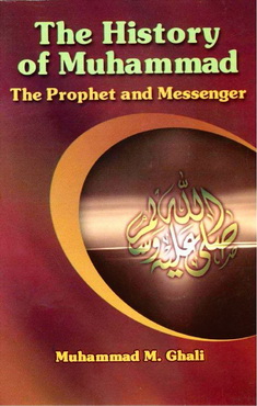 The history of muhammad the prophet and messenger
